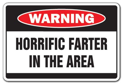 HORRIFIC FARTER Warning Sign funny smell stink gag gift fart birthday 