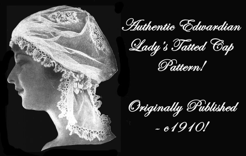 Edwardian Millinery Tatted Tat Cap Hat Pattern c1910  